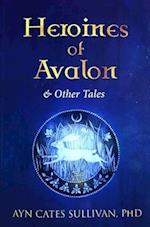 Heroines of Avalon & Other Tales