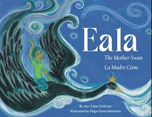 Eala Mother Swan / La Madre Cisne