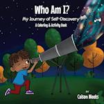 Who Am I?  My Journey of Self-Discovery - A Coloring and Activity Book