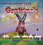 Chocolate Covered Gratitude With Blessings On Top