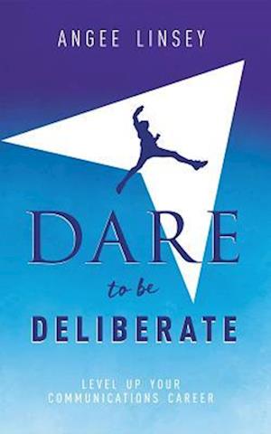 Dare to be Deliberate