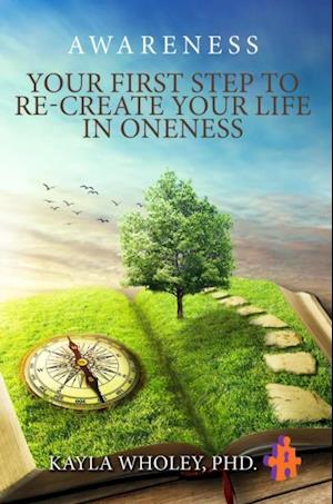 Your First Step to Re-Create Your Life in Oneness