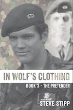 In Wolf's Clothing: : Book 3 - The Pretender 