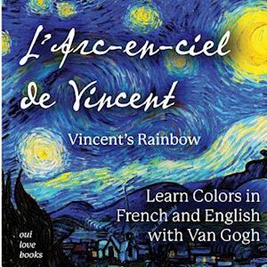 L'Arc-En-Ciel de Vincent / Vincent's Rainbow