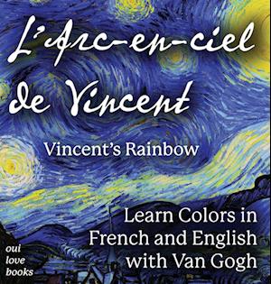 L' Arc-En-Ciel de Vincent/Vincent's Rainbow