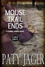 MOUSE TRAIL ENDS