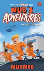 Nub's Adventures: The Great Jailbreak - An Unofficial Roblox Book 