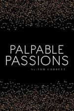 Palpable Passions