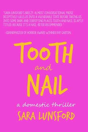 Tooth and Nail: A Chilling Domestic Thriller