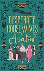 Desperate Housewives of Avalon: A Binge-Worthy Paranormal Romantic Comedy 