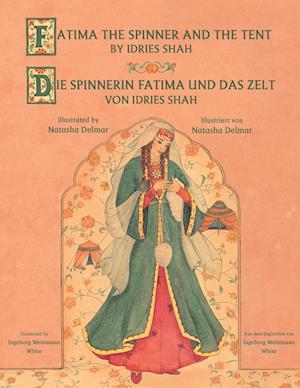 Fatima the Spinner and the Tent -- Die Spinnerin Fatima und das Zelt