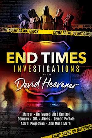 End-Times Investigations with David Heavener