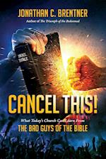 CANCEL THIS! What Today's Church Can Learn from the Bad Guys of the Bible 