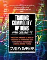 Trading Commodity Options...with Creativity