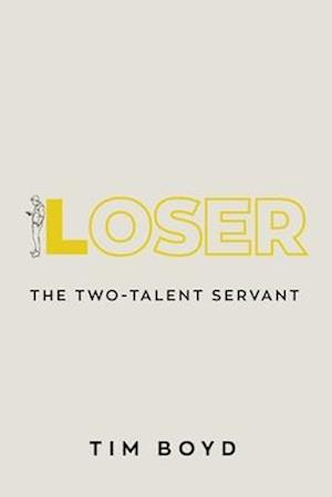 Loser: The Two-Talent Servant