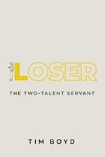 Loser: The Two-Talent Servant 