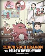 Teach Your Dragon To Follow Instructions