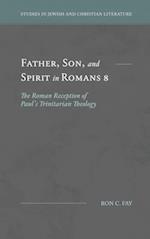 Father, Son, and Spirit in Romans 8