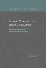 Father, Son, and Spirit in Romans 8