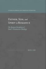 Father, Son, and Spirit in Romans 8