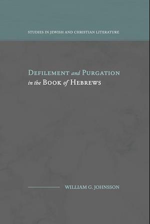 Defilement and Purgation in the Book of Hebrews