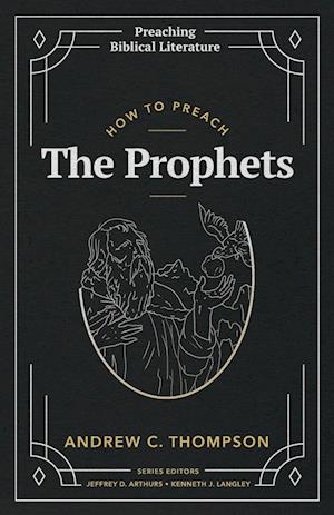 How to Preach the Prophets