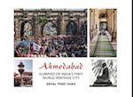 Ahmedabad - Glimpses of India's First World Heritage City