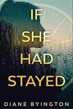If She Had Stayed 