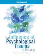 WORKBOOK for The Influence of Psychological Trauma in Nursing
