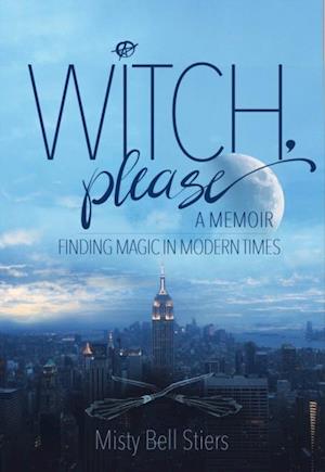Witch, Please: A Memoir