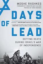 Days of Lead : Defying Death During Israel’s War of Independence 