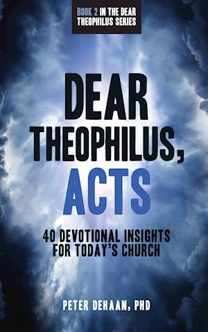 Dear Theophilus, Acts