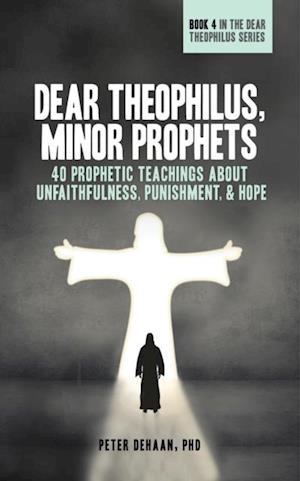 Dear Theophilus, Minor Prophets