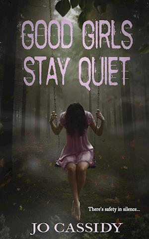 Good Girls Stay Quiet