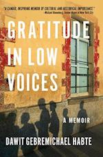 Gratitude in Low Voices: A Memoir 