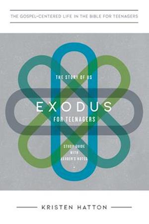The Gospel-Centered Life in Exodus for Students