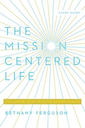 The Mission-Centered Life