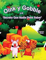 Oink y Gobble y el 'Secreto Que Nadie Debe Saber'