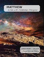 MATTHEW Wide with Notetaker Margins: LARGE PRINT - 18 point, King James Today 