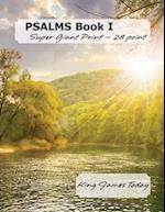 PSALMS Book I, Super Giant Print - 28 point: King James Today 