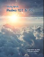 Study Write Psalms 107 to 150: Large Print - 16 point, King James Today™ 