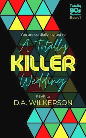 Totally Killer Wedding