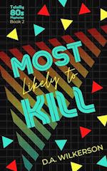 Most Likely to Kill