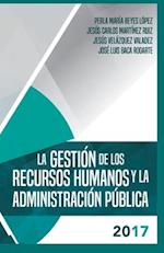 La gestion de los recursos humanos y la administracion publica 2017