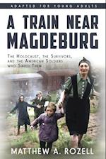 A Train near Magdeburg (the Young Adult Adaptation)