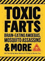 Toxic Farts, Brain-Eating Amoebas, Mosquito Assassins & More