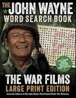 The John Wayne Word Search Book - The War Films Large Print Edition