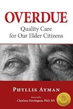 Overdue: Quality Care for Our Elder Citizens 