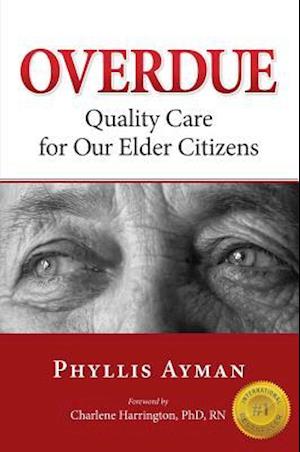Overdue : Quality Care for Our Elder Citizens