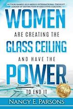 Women Are Creating the Glass Ceiling and Have the Power to End It